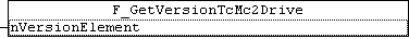 F_GetVersionTcMc2Drive 1: