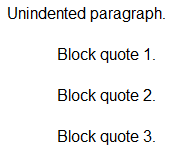 Indented text block (block quote) 1: