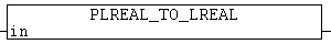 PLREAL_TO_LREAL 1: