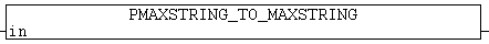 PMAXSTRING_TO_MAXSTRING 1: